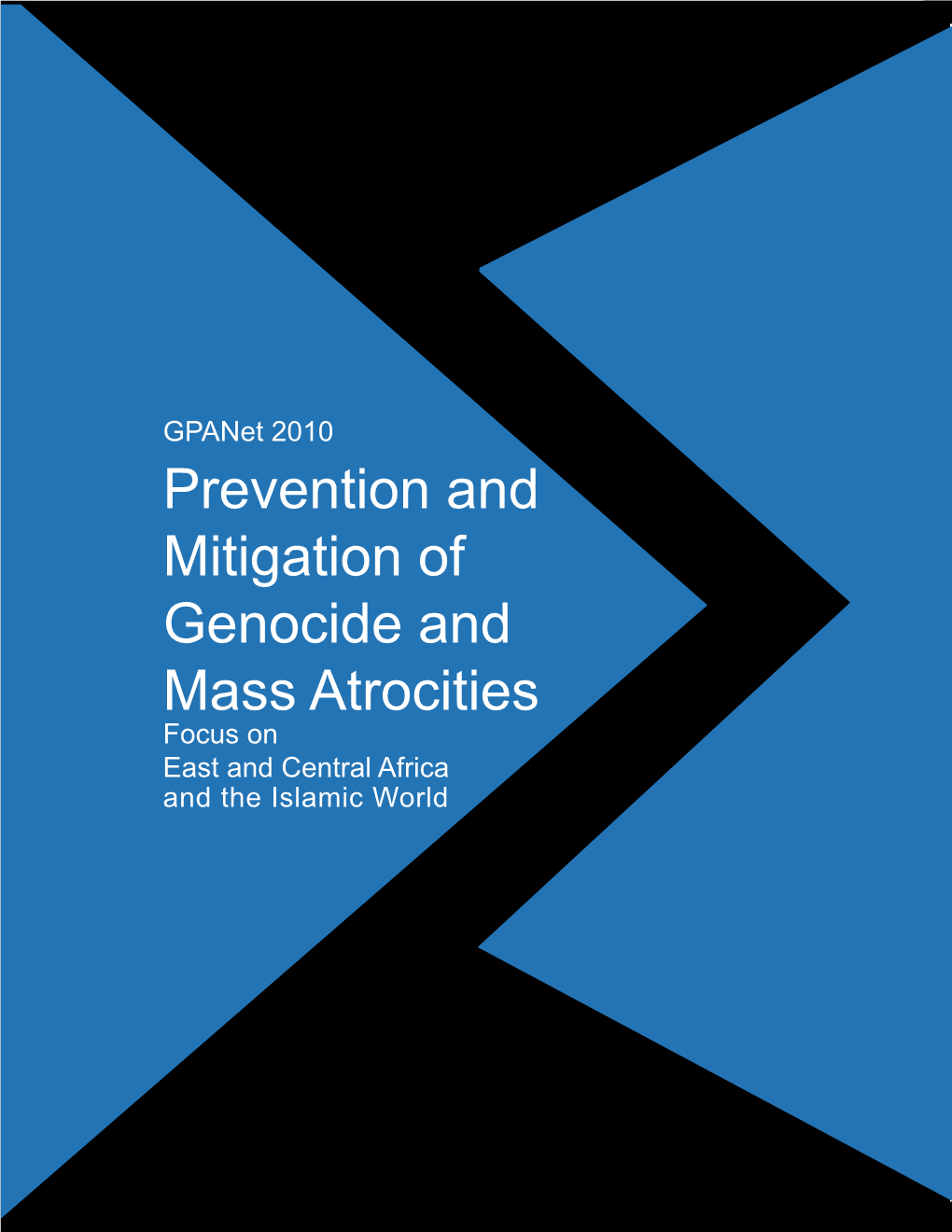 Prevention and Mitigation of Genocide and Mass Atrocities in East and Central Africa, and in the Islamic World