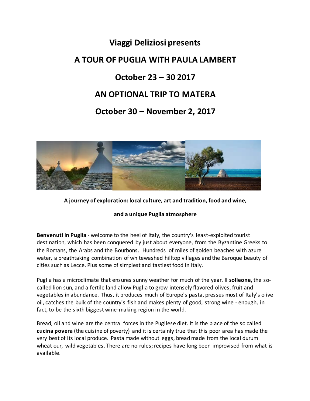 Viaggi Deliziosi Presents a TOUR of PUGLIA with PAULA LAMBERT October 23 – 30 2017 an OPTIONAL TRIP to MATERA October 30 – November 2, 2017