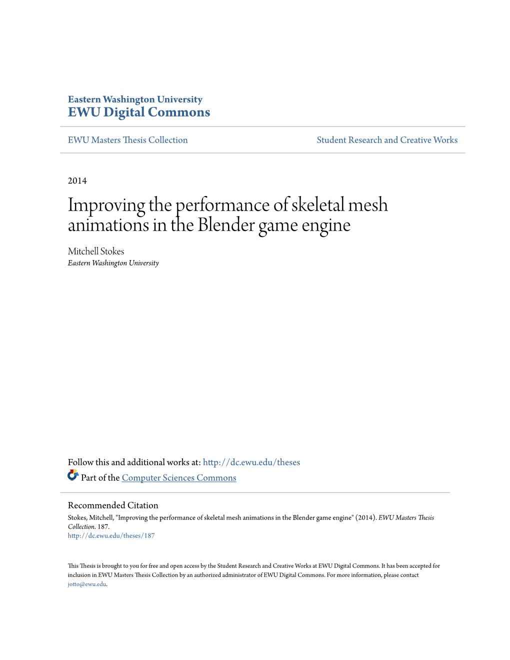 Improving the Performance of Skeletal Mesh Animations in the Blender Game Engine Mitchell Stokes Eastern Washington University