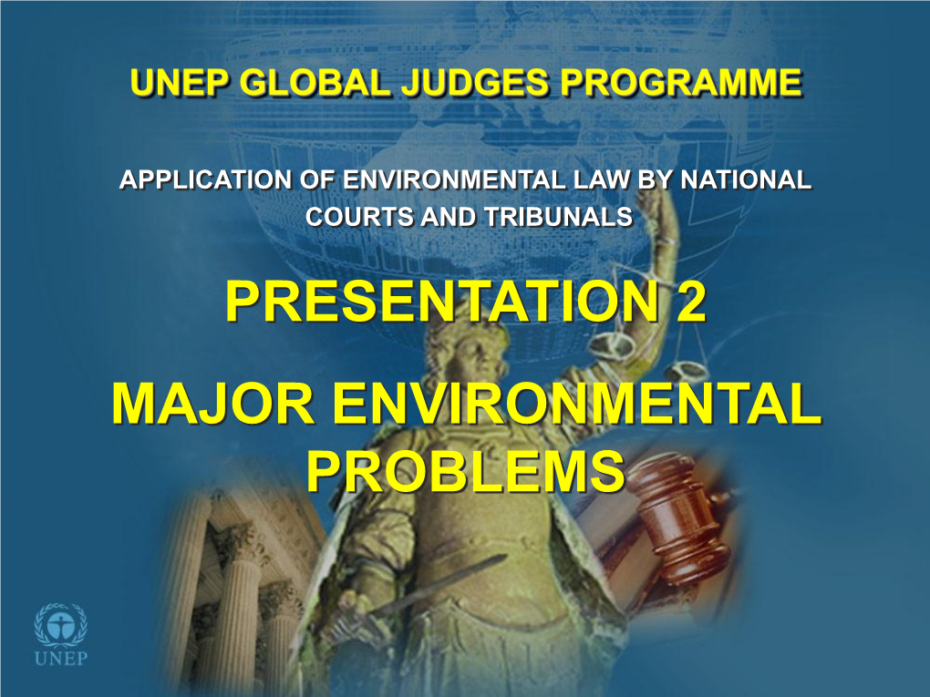 Presentation 2 Major Environmental Problems Outline of Presentation