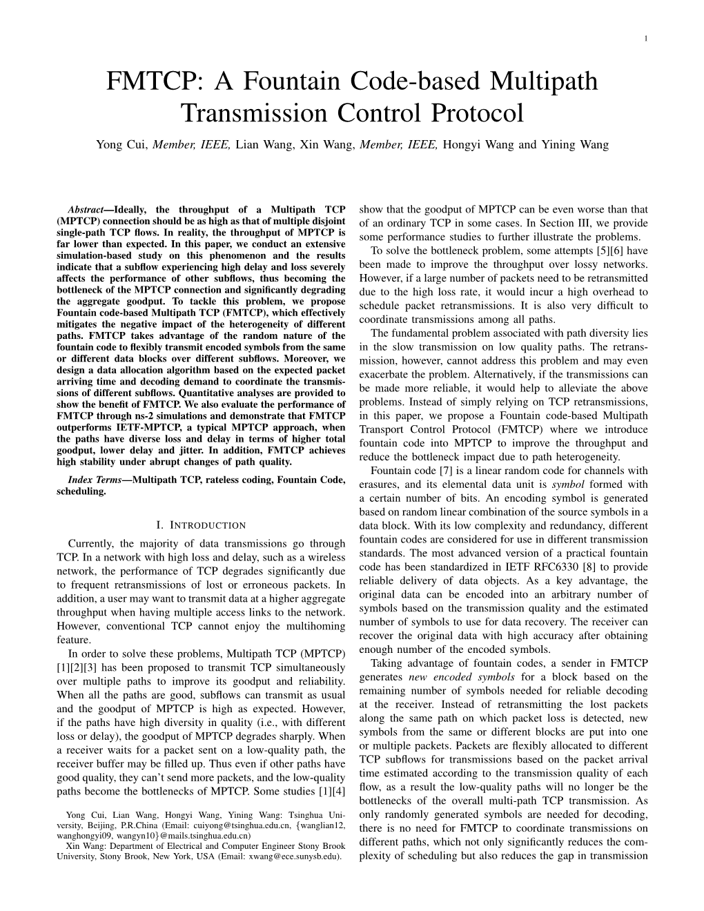 FMTCP: a Fountain Code-Based Multipath Transmission Control Protocol Yong Cui, Member, IEEE, Lian Wang, Xin Wang, Member, IEEE, Hongyi Wang and Yining Wang