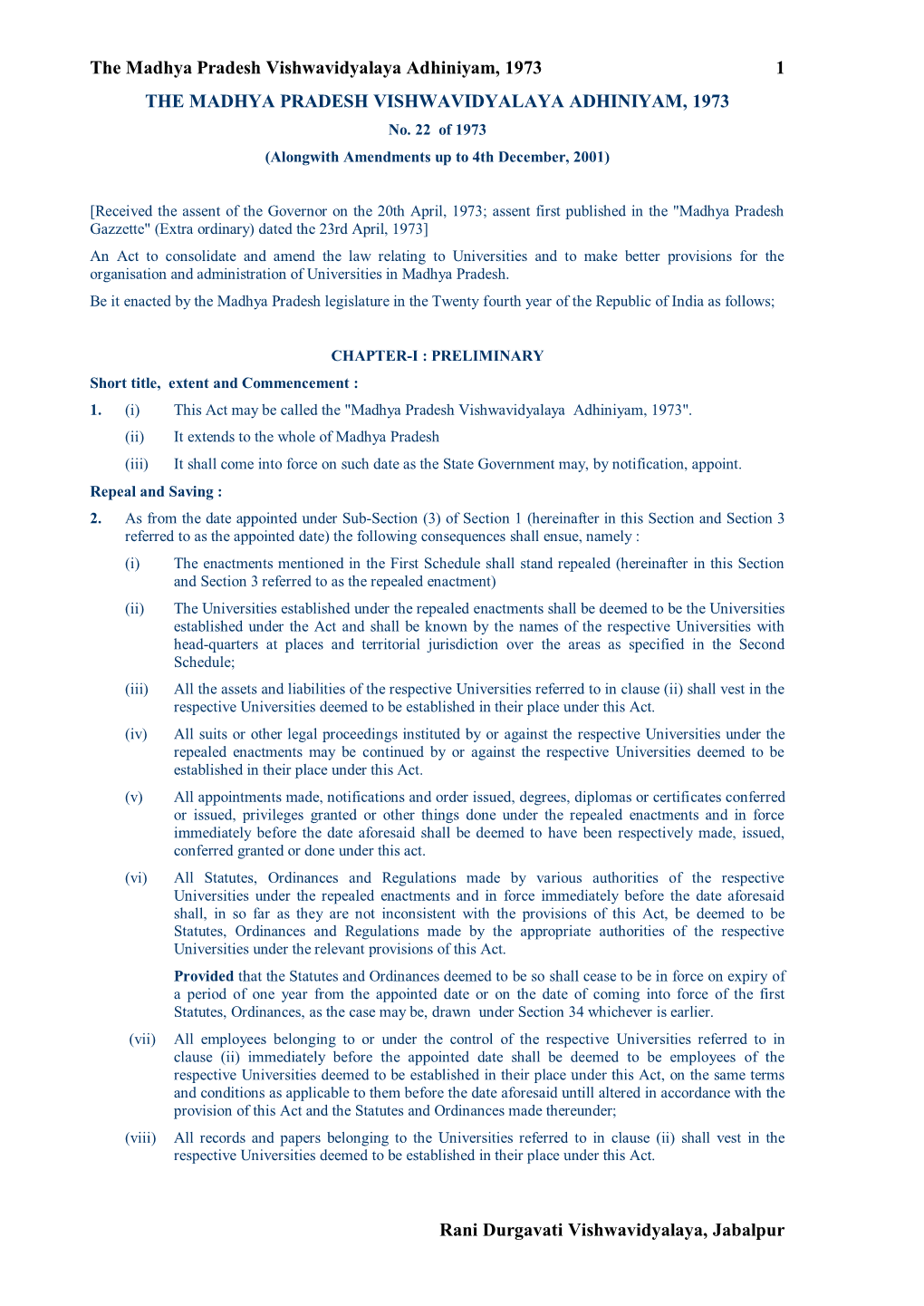 The Madhya Pradesh Vishwavidyalaya Adhiniyam, 1973 1 the MADHYA PRADESH VISHWAVIDYALAYA ADHINIYAM, 1973 No