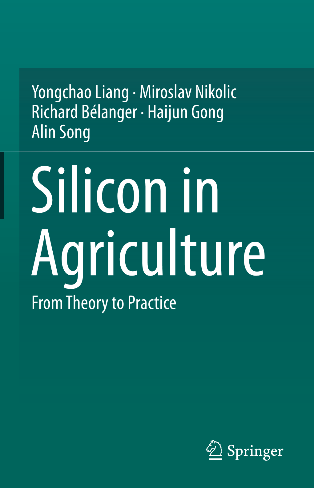 Silicon in Agriculture: from Theory to Practice