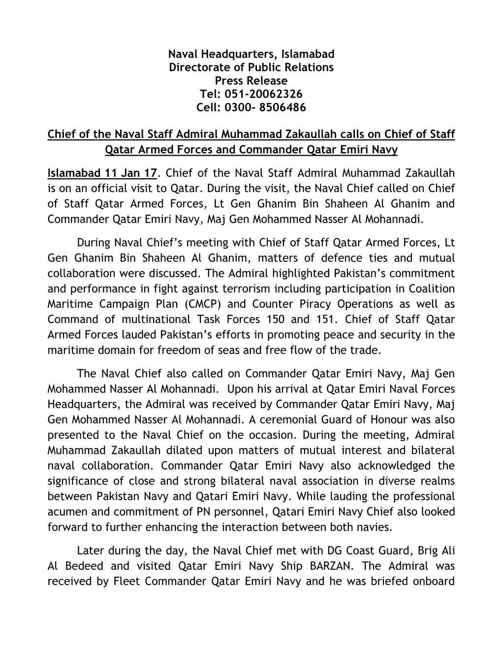 Naval Headquarters, Islamabad Directorate of Public Relations Press Release Tel: 051-20062326 Cell: 0300- 8506486 Chief of the N