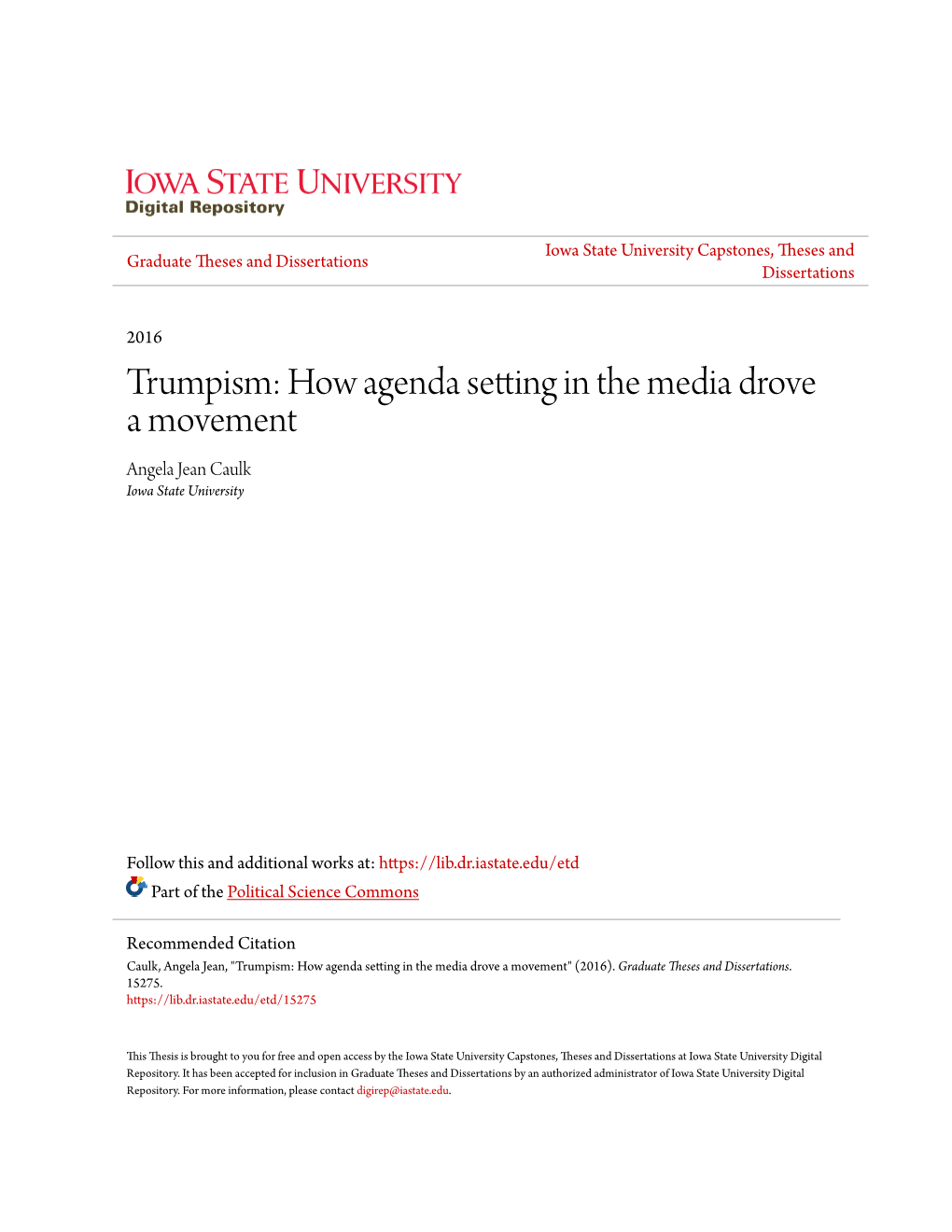 Trumpism: How Agenda Setting in the Media Drove a Movement Angela Jean Caulk Iowa State University