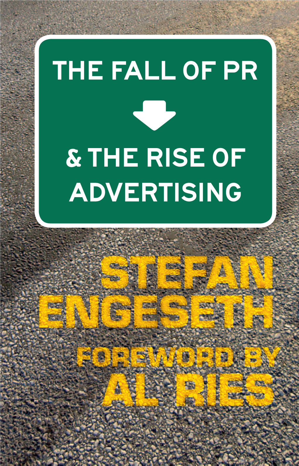 Book, the Fall of Advertising and the Rise of PR, Shook the Advertising Industry to the Bone