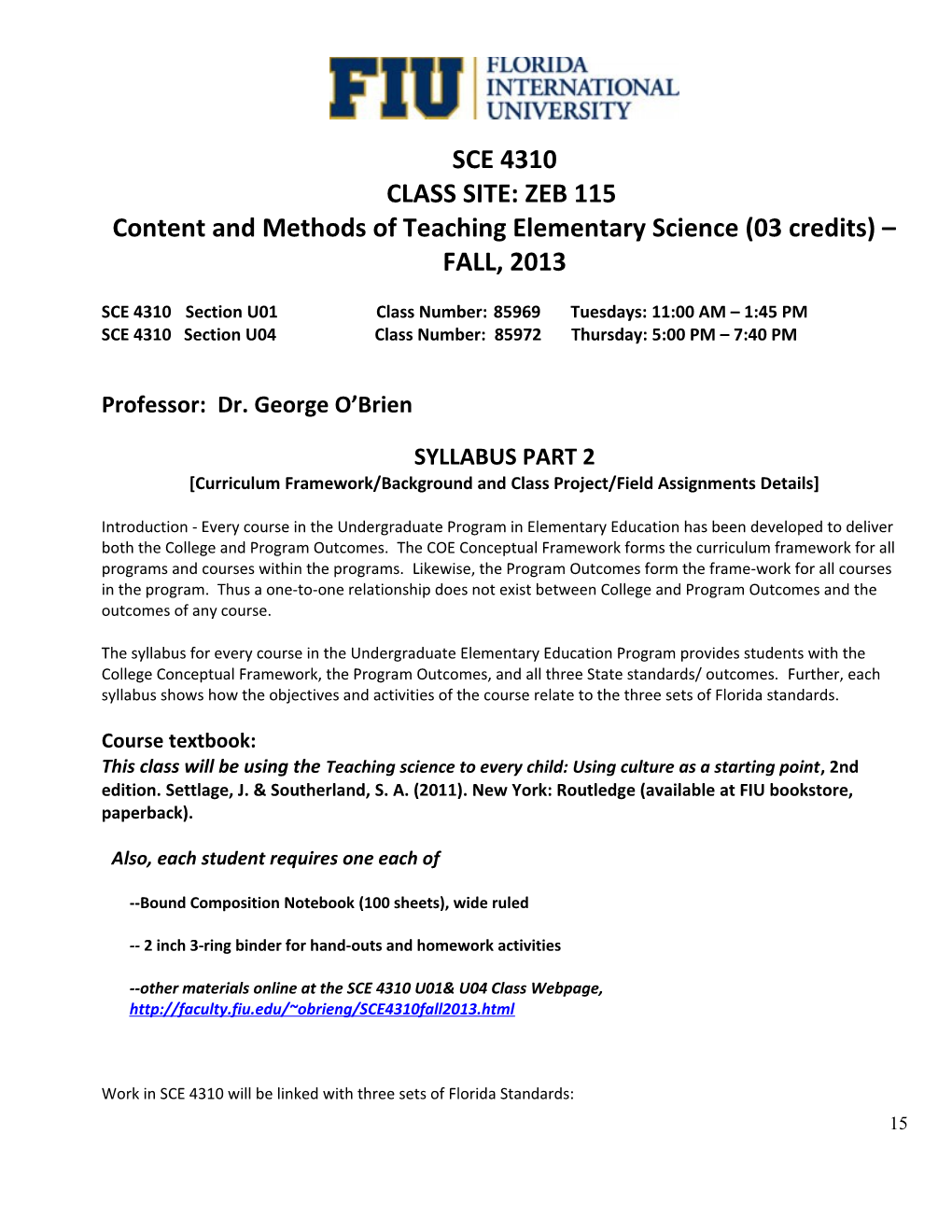 SCE 4310 Section U01 Class Number: 85969 Tuesdays: 11:00 AM 1:45 PM