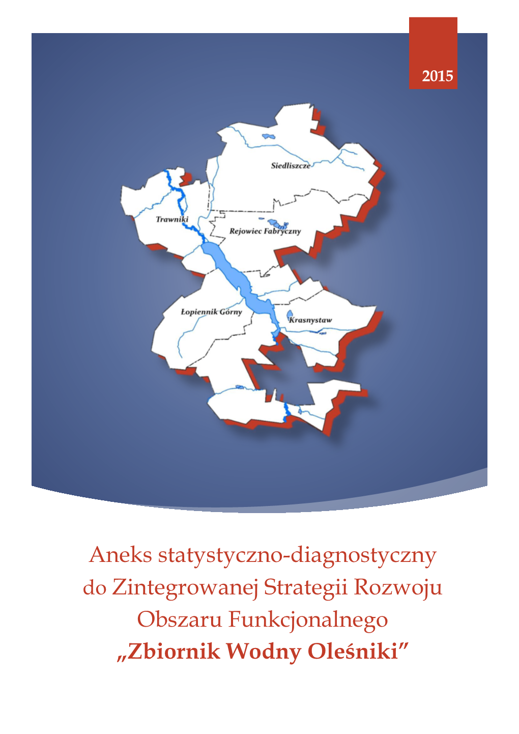 Zbiornik Wodny Oleśniki” Zintegrowana Strategia Rozwoju of „Zbiornik Wodny Oleśniki” 2