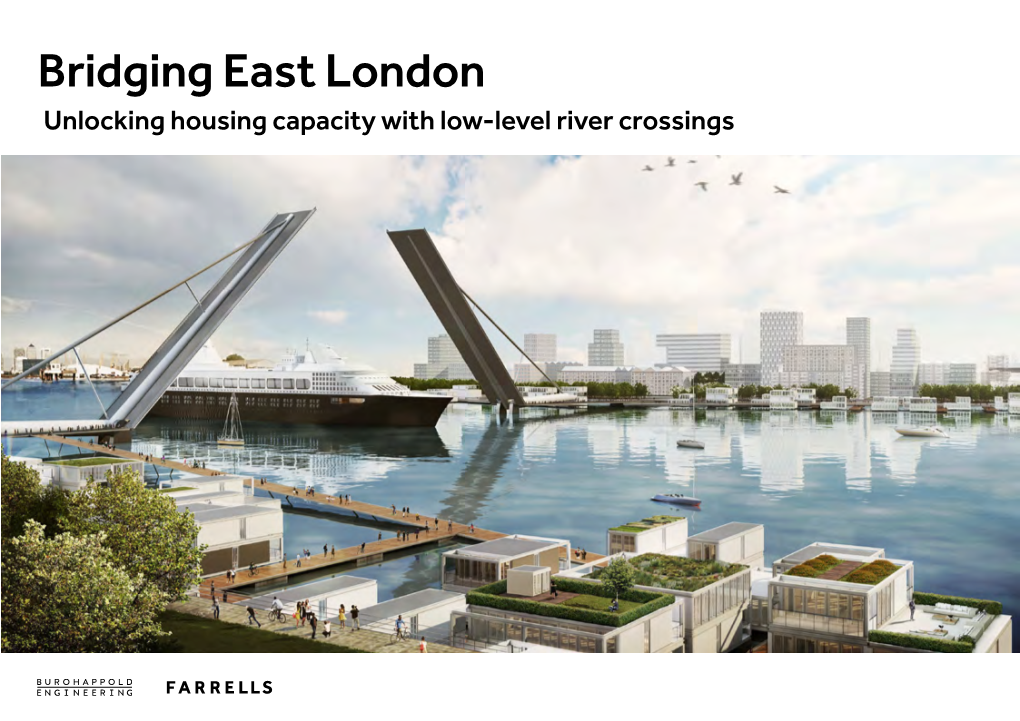 Bridging East London Unlocking Housing Capacity with Low-Level River Crossings 1