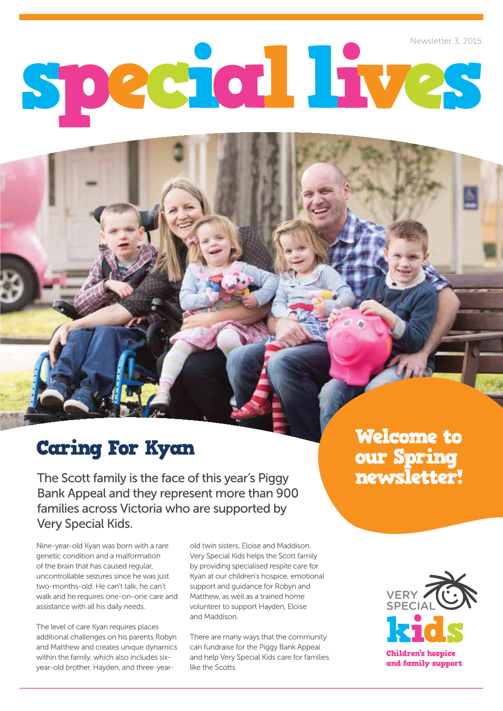 Caring for Kyan Welcome to Our Spring Newsletter!