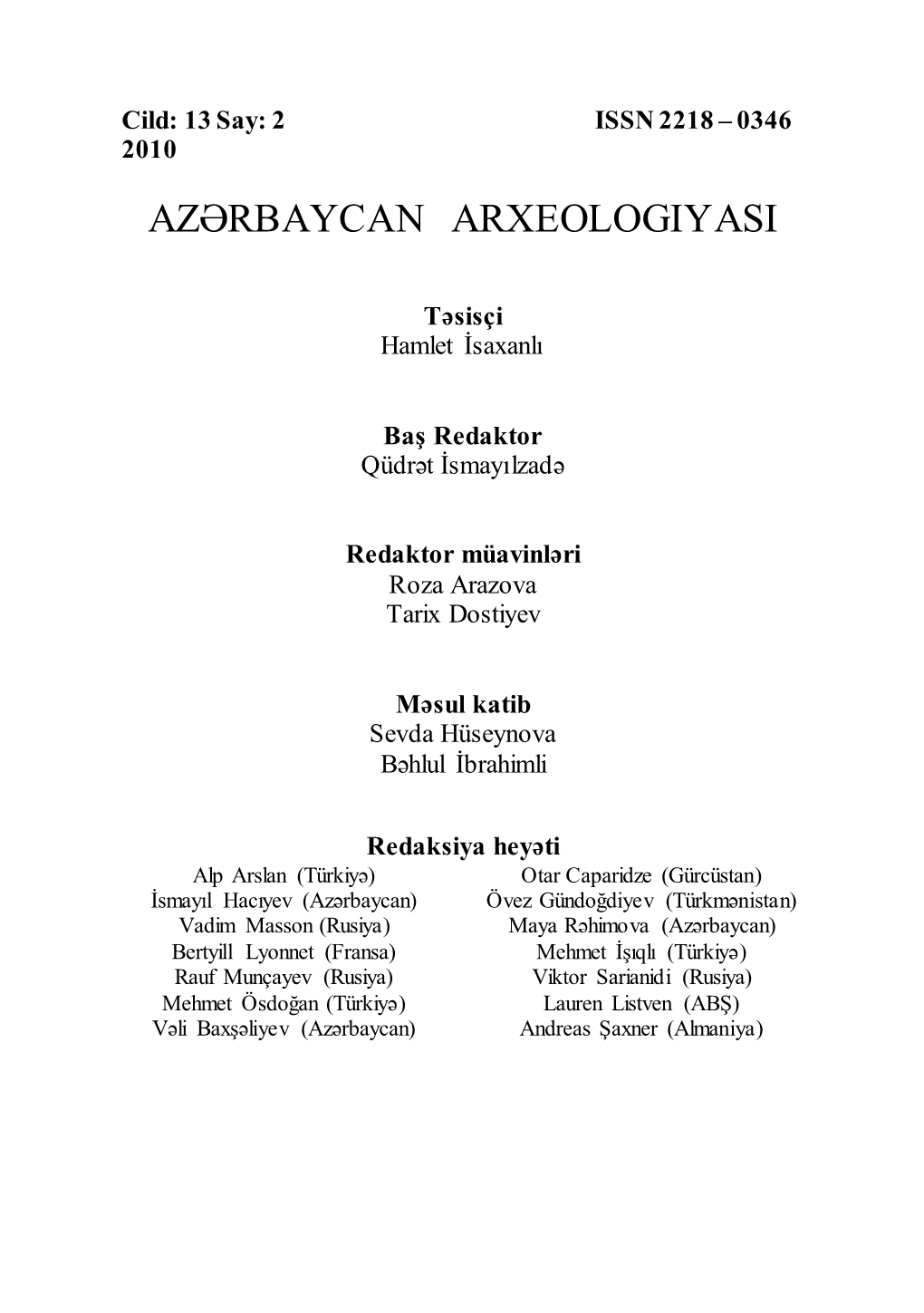 Müstəqillik Dövründə Azərbaycanda Arxeoloji Tədqiqatlarla (32) Bağlı Bir Çox Konfrans Və Simpoziumlar Da Keçirilmişdir