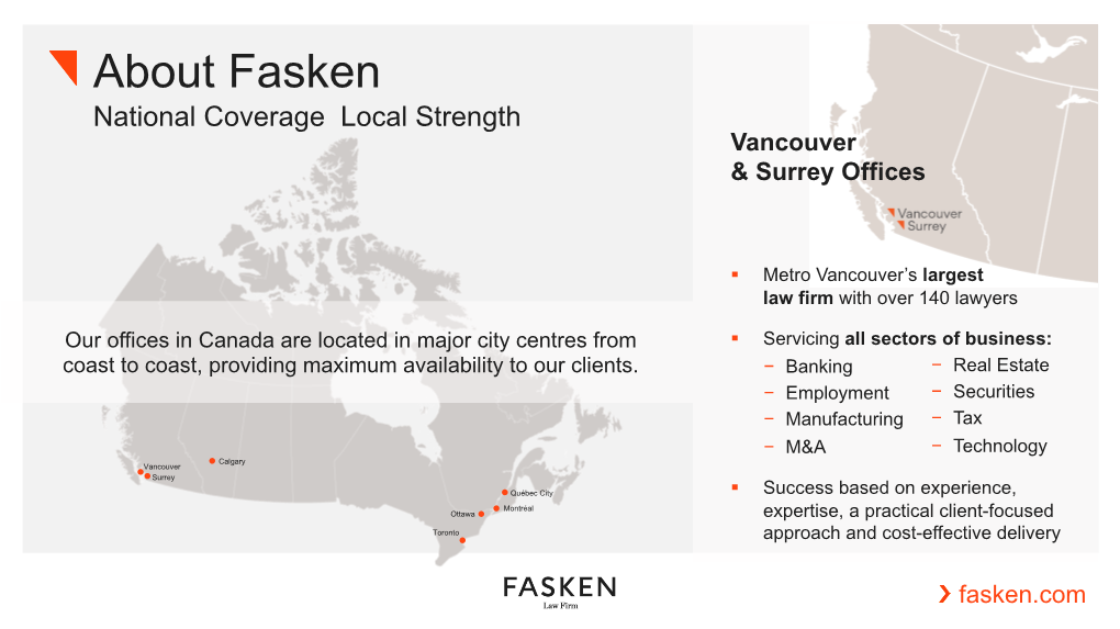About Fasken National Coverage Local Strength Vancouver & Surrey Offices