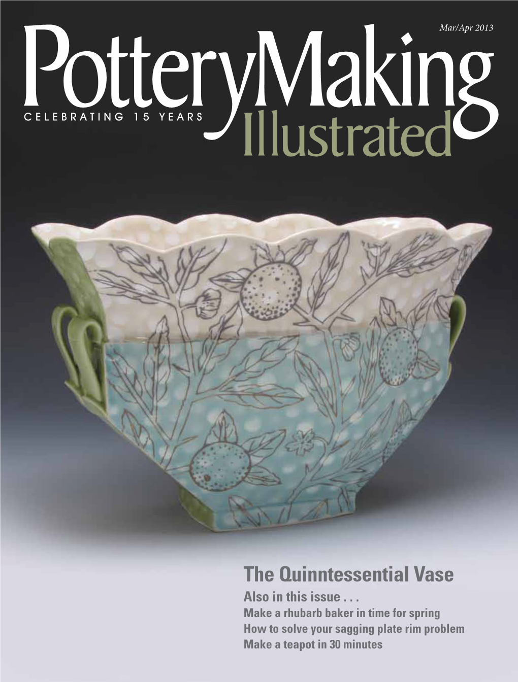 The Quinntessential Vase Also in This Issue