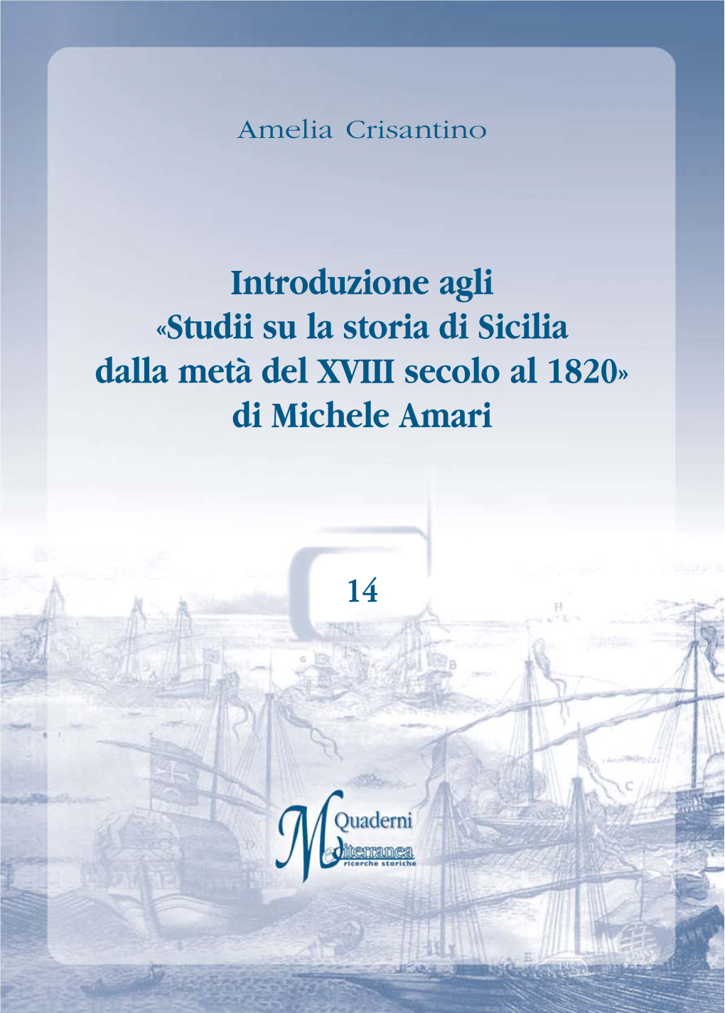 Studii Su La Storia Di Sicilia Dalla Metà Del XVIII Secolo Al 1820” Di Michele Amari, 2010, Pp