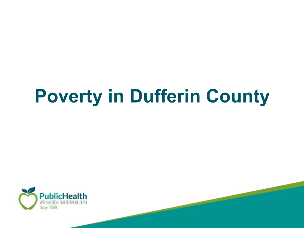 Poverty in Dufferin County Something to Keep in Mind… Income NHS (2011)