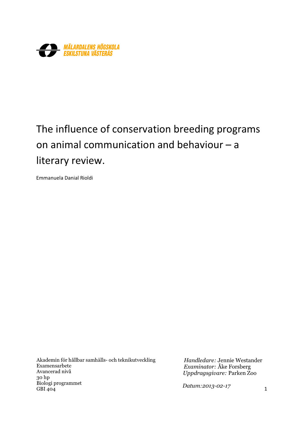 The Influence of Conservation Breeding Programs on Animal Communication and Behaviour – a Literary Review