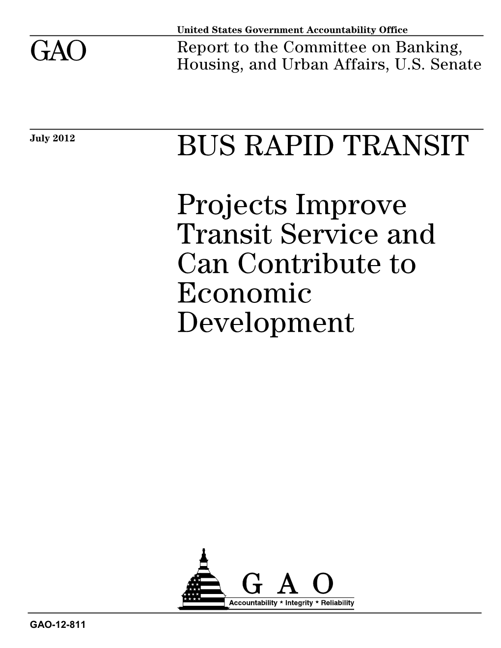 BUS RAPID TRANSIT Projects Improve Transit Service and Can Contribute to Economic Development