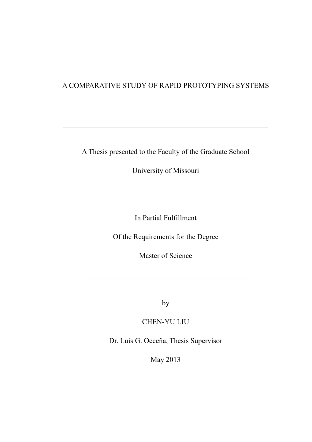 A COMPARATIVE STUDY of RAPID PROTOTYPING SYSTEMS a Thesis Presented to the Faculty of the Graduate School University of Missouri