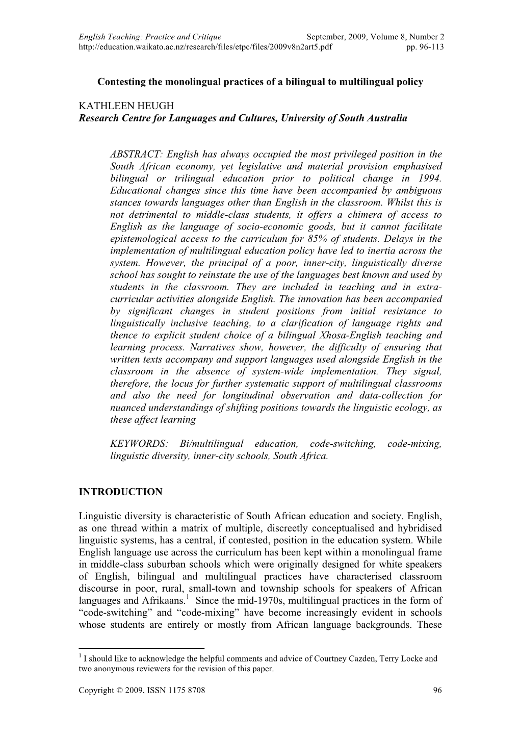 Contesting the Monolingual Practices of a Bilingual to Multilingual Policy KATHLEEN HEUGH Research Centre for Languages and Cult