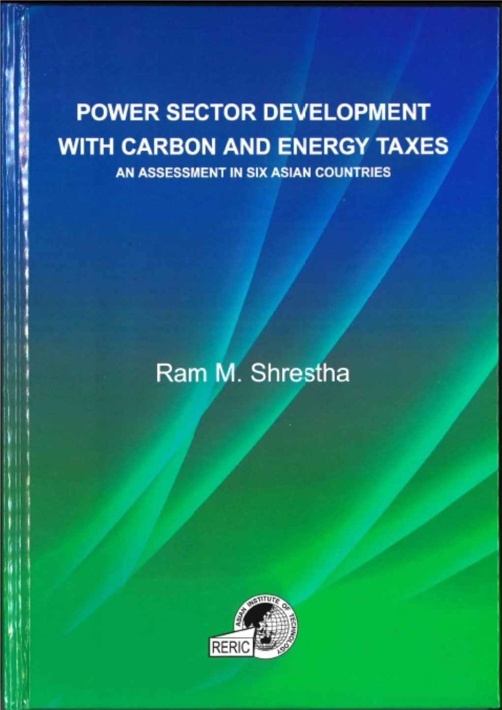 Power Sector Development with Carbon and Energy Taxes an Assessment in Six Asian Countries