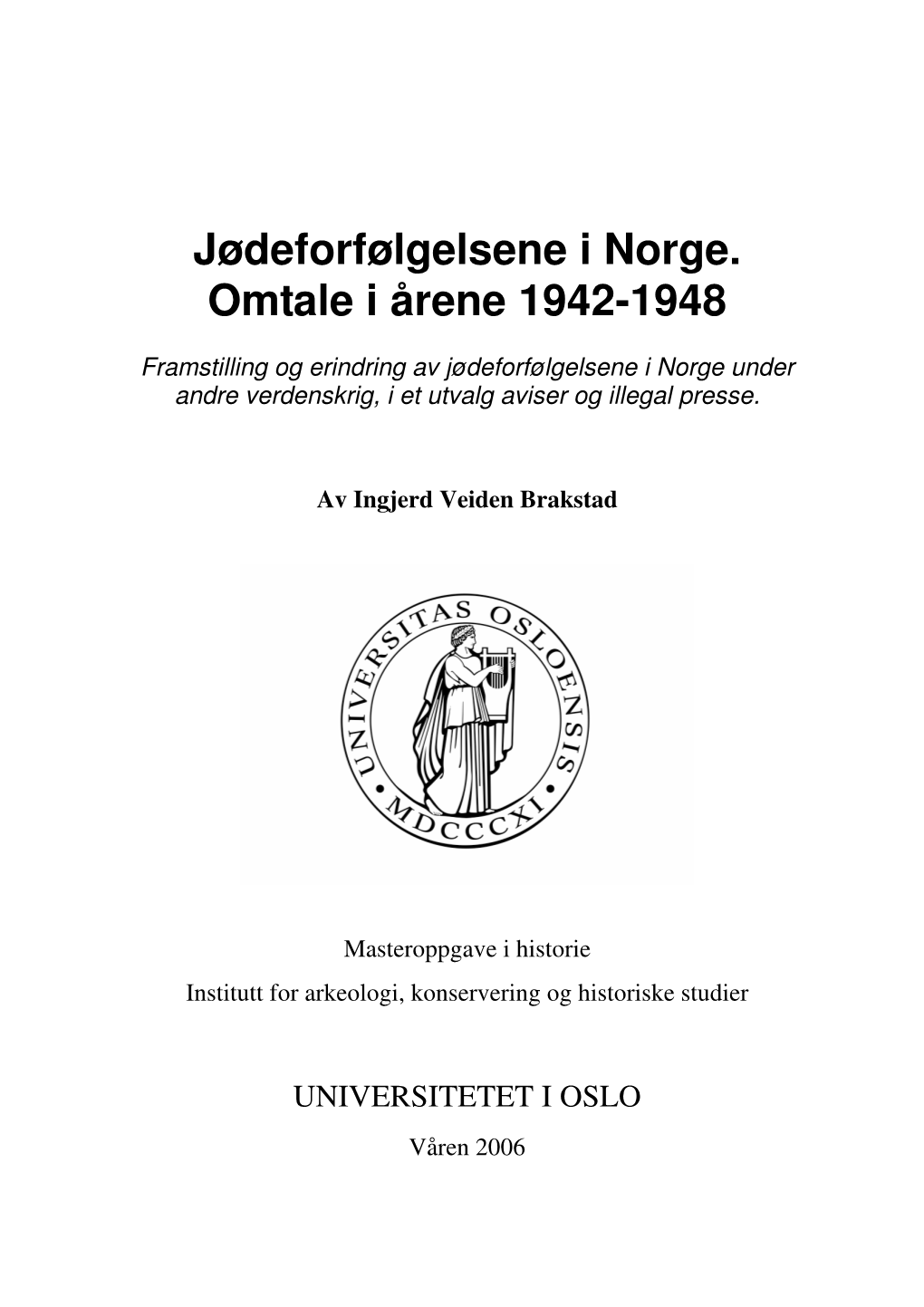 Jødeforfølgelsene I Norge. Omtale I Årene 1942-1948