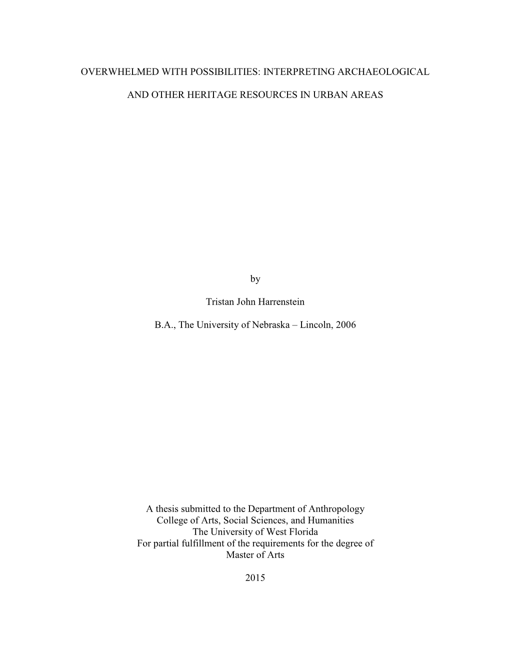 OVERWHELMED with POSSIBILITIES: INTERPRETING ARCHAEOLOGICAL and OTHER HERITAGE RESOURCES in URBAN AREAS by Tristan John Harrenst