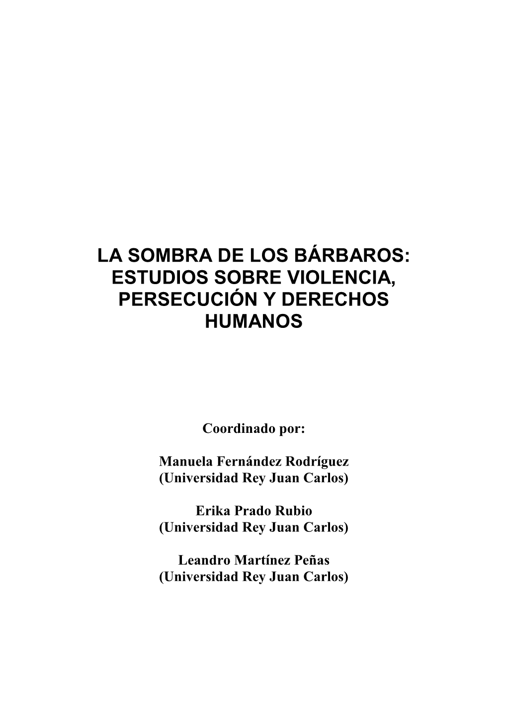 La Sombra De Los Bárbaros: Estudios Sobre Violencia, Persecución Y Derechos Humanos