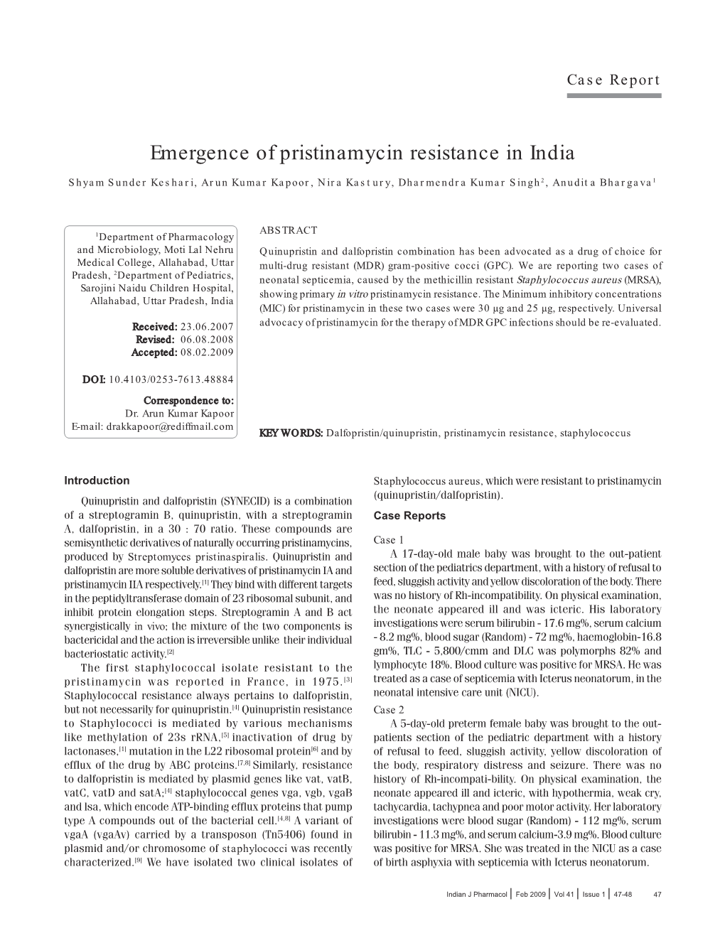 Emergence of Pristinamycin Resistance in India Shyam Sunder Keshari, Arun Kumar Kapoor, Nira Kastury, Dharmendra Kumar Singh2, Anudita Bhargava1