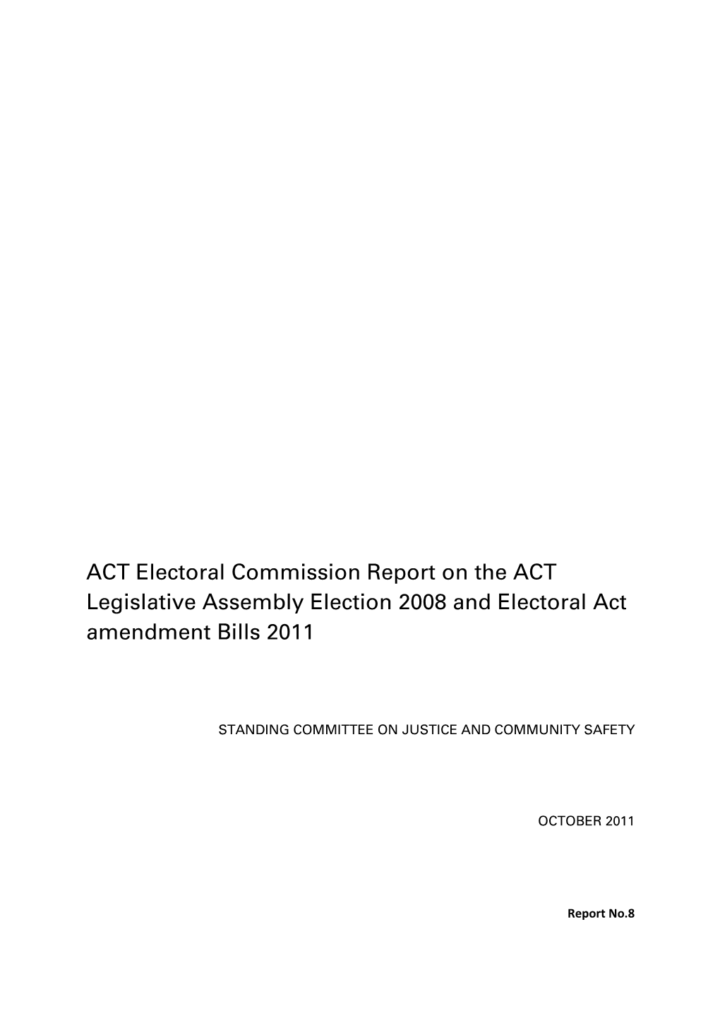 ACT Electoral Commission Report on the ACT Legislative Assembly Election 2008 and Electoral Act Amendment Bills 2011