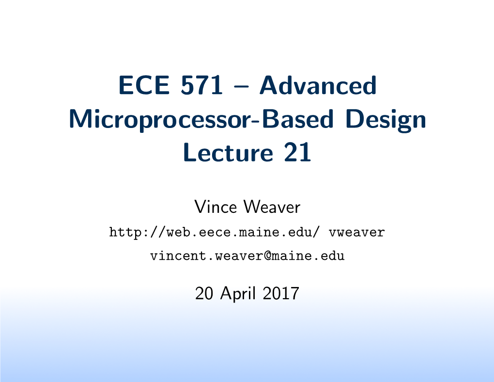 ECE 571 – Advanced Microprocessor-Based Design Lecture 21