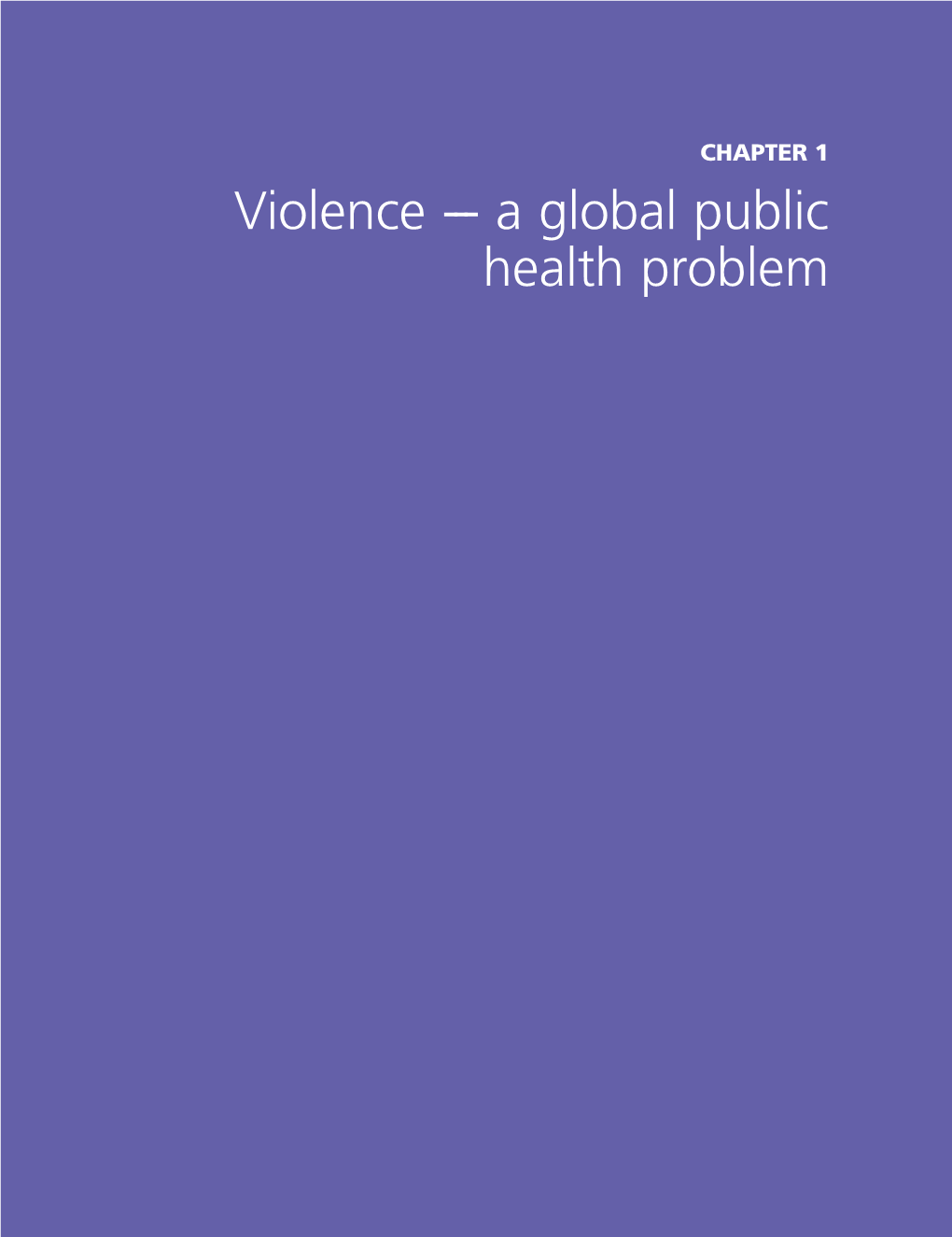 Violence --- a Global Public Health Problem