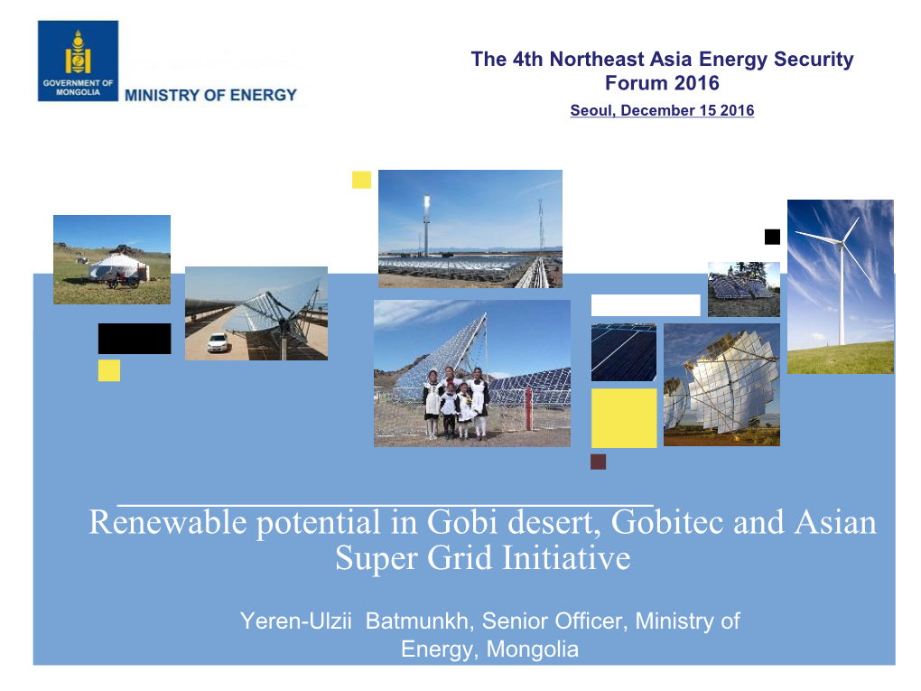 Renewable Potential in Gobi Desert, Gobitec and Asian Super Grid Initiative