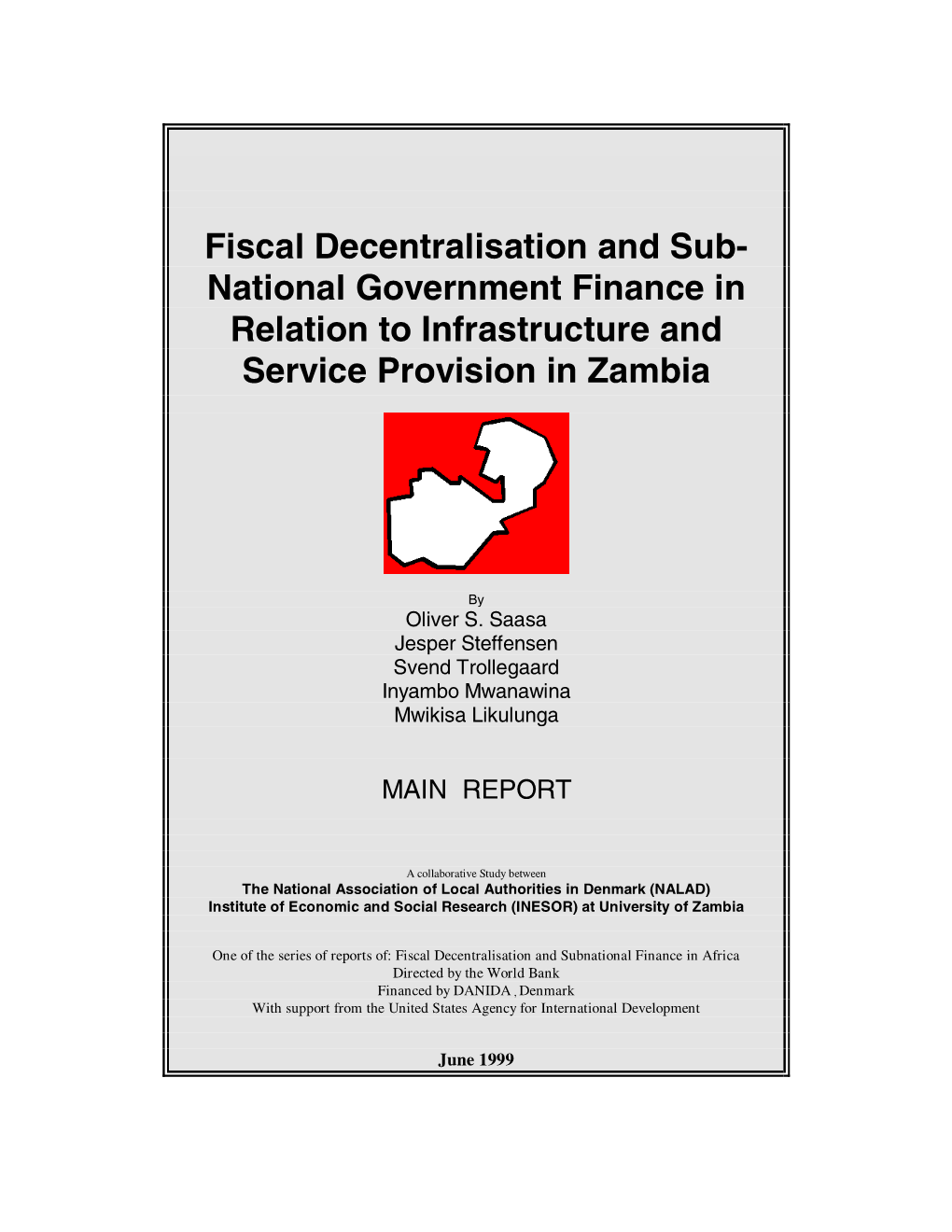 Fiscal Decentralisation and Sub-National Government Finance in Relation to Infrastructure and Service Provision in Zambia/NALAD-INESOR June 1999 ______