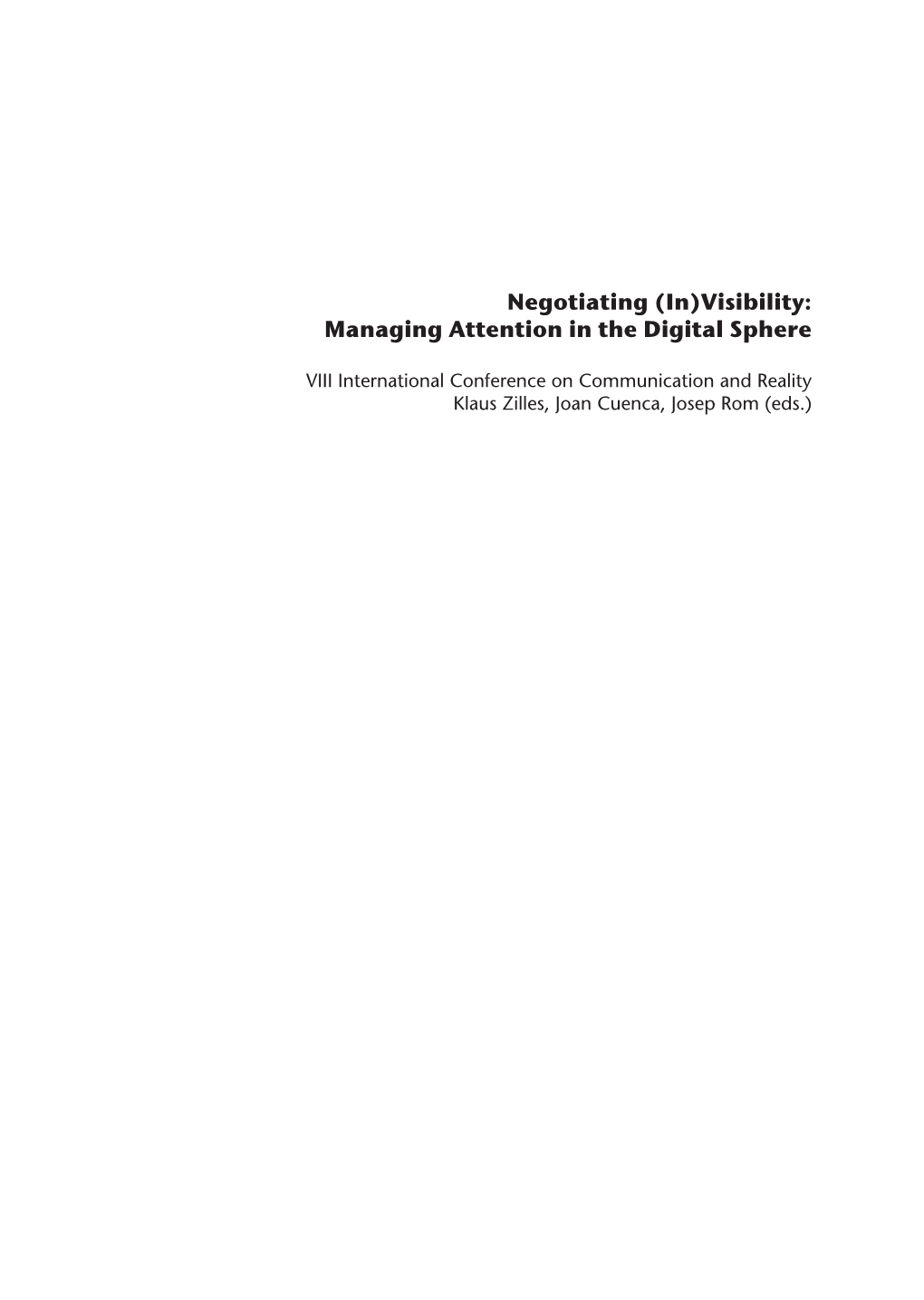 Negotiating (In)Visibility: Managing Attention in the Digital Sphere