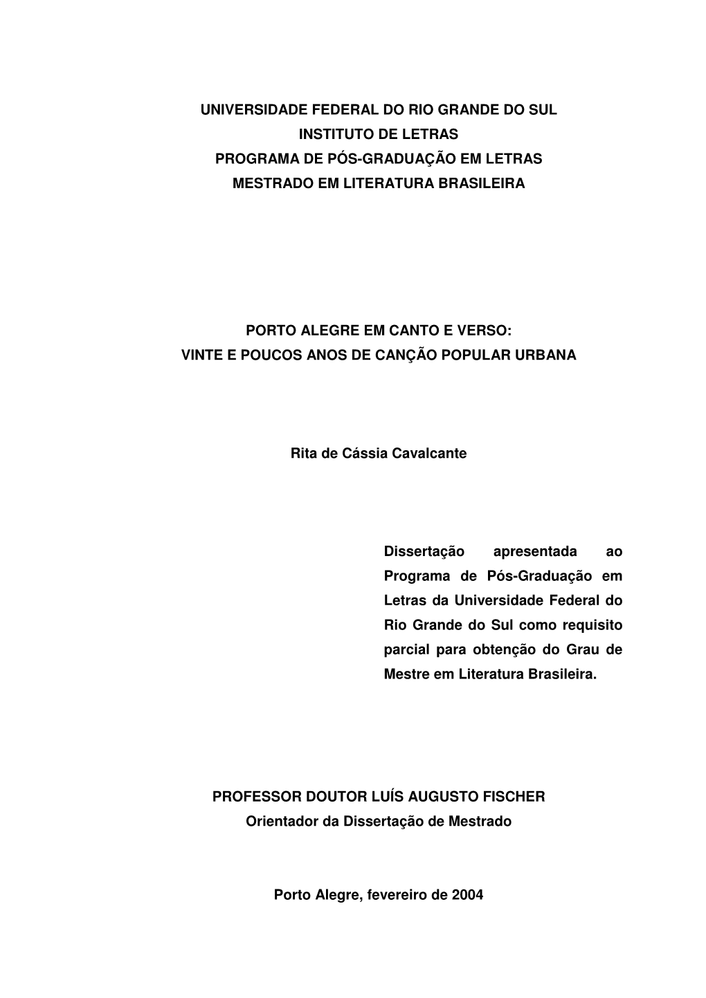 Universidade Federal Do Rio Grande Do Sul Instituto De Letras Programa De Pós-Graduação Em Letras Mestrado Em Literatura Brasileira