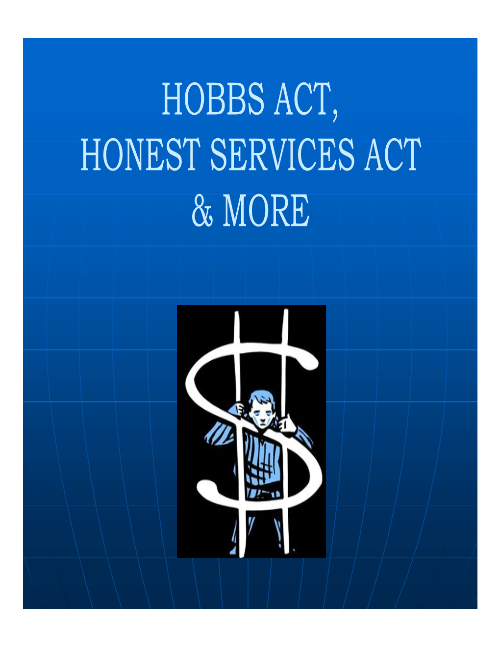Hobbs Act, Honest Services Act & More
