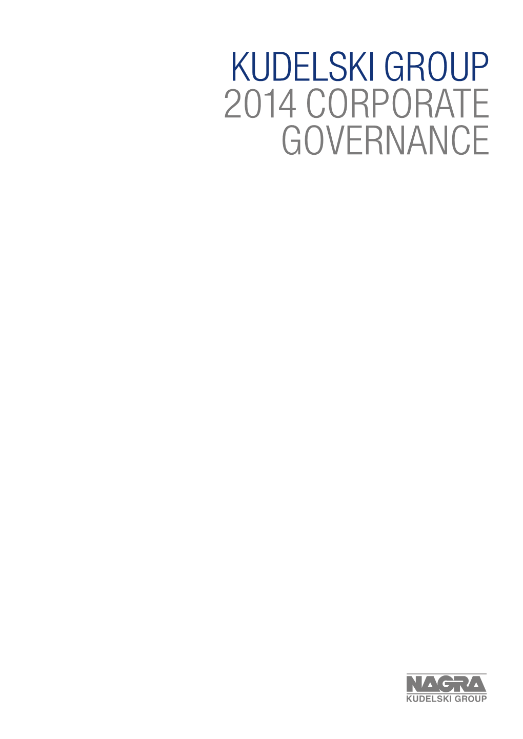 Kudelski Group 2014 Corporate Governance Kudelski Group Annual Report 2014 Corporate Governance