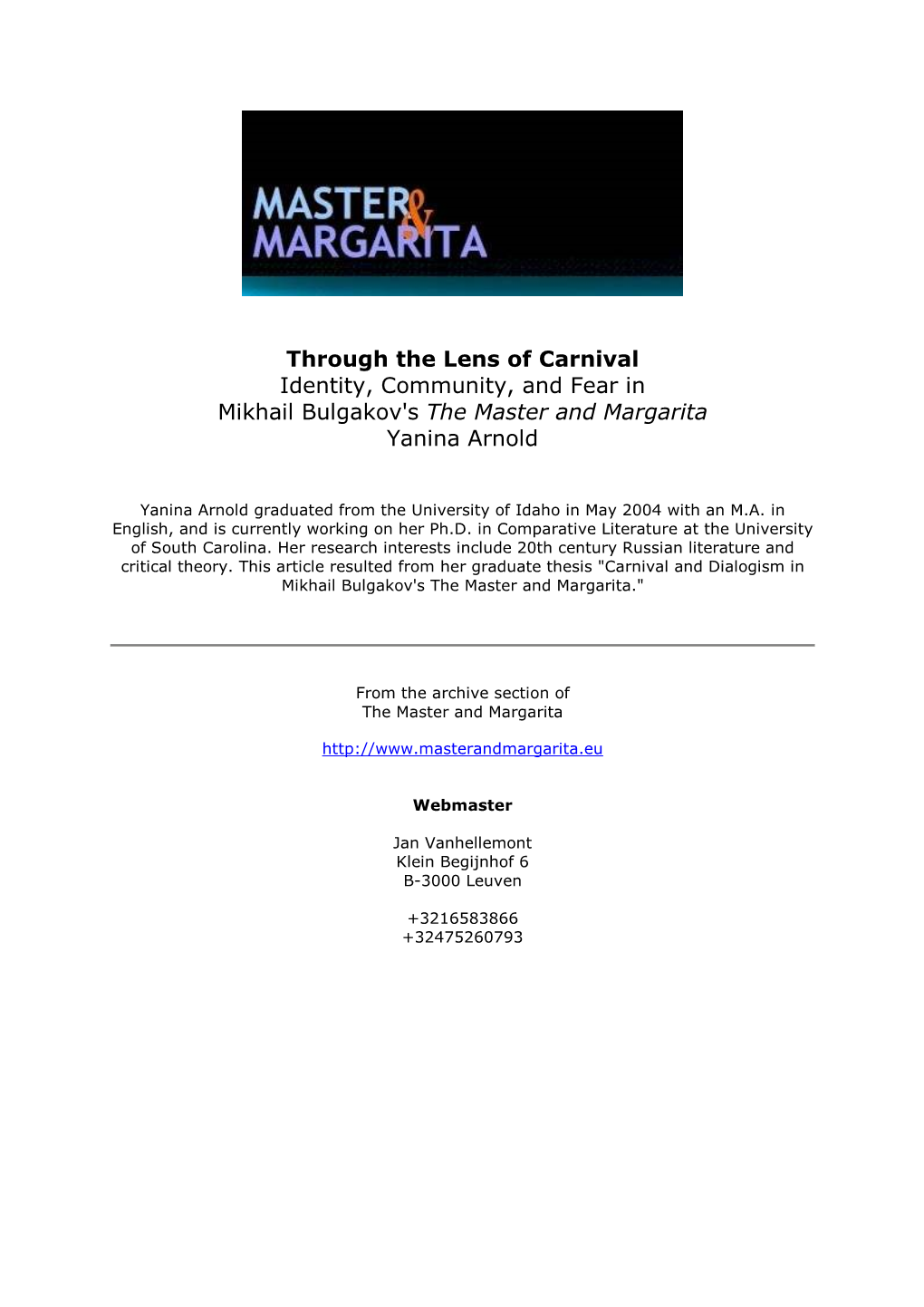 Through the Lens of Carnival Identity,�Community,�And�Fear�In�� Mikhail�Bulgakov's� the Master and Margarita Yanina�Arnold