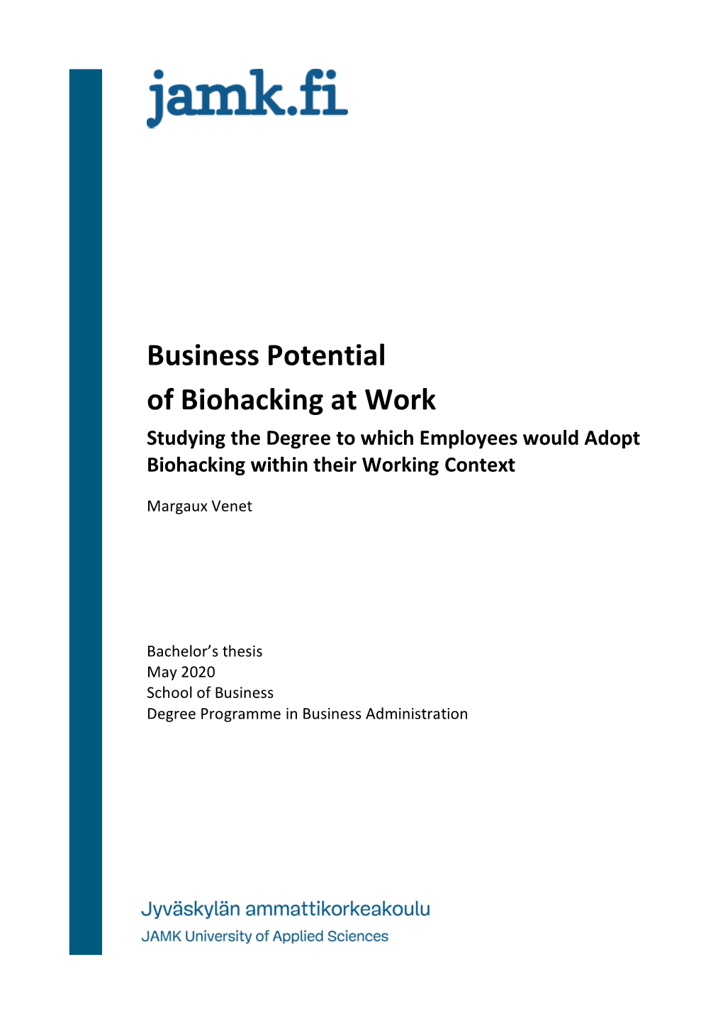 Business Potential of Biohacking at Work Studying the Degree to Which Employees Would Adopt Biohacking Within Their Working Context