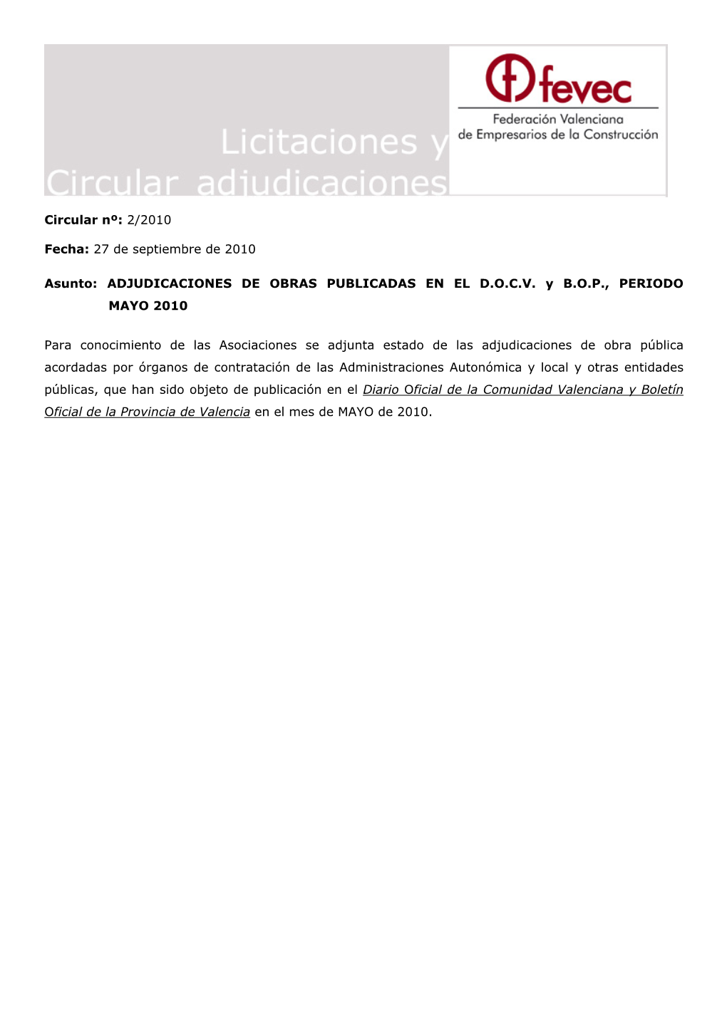 Circular Nº: 2/2010 Fecha: 27 De Septiembre De 2010 Asunto: ADJUDICACIONES DE OBRAS PUBLICADAS EN EL D.O.C.V. Y B.O.P., PERIODO