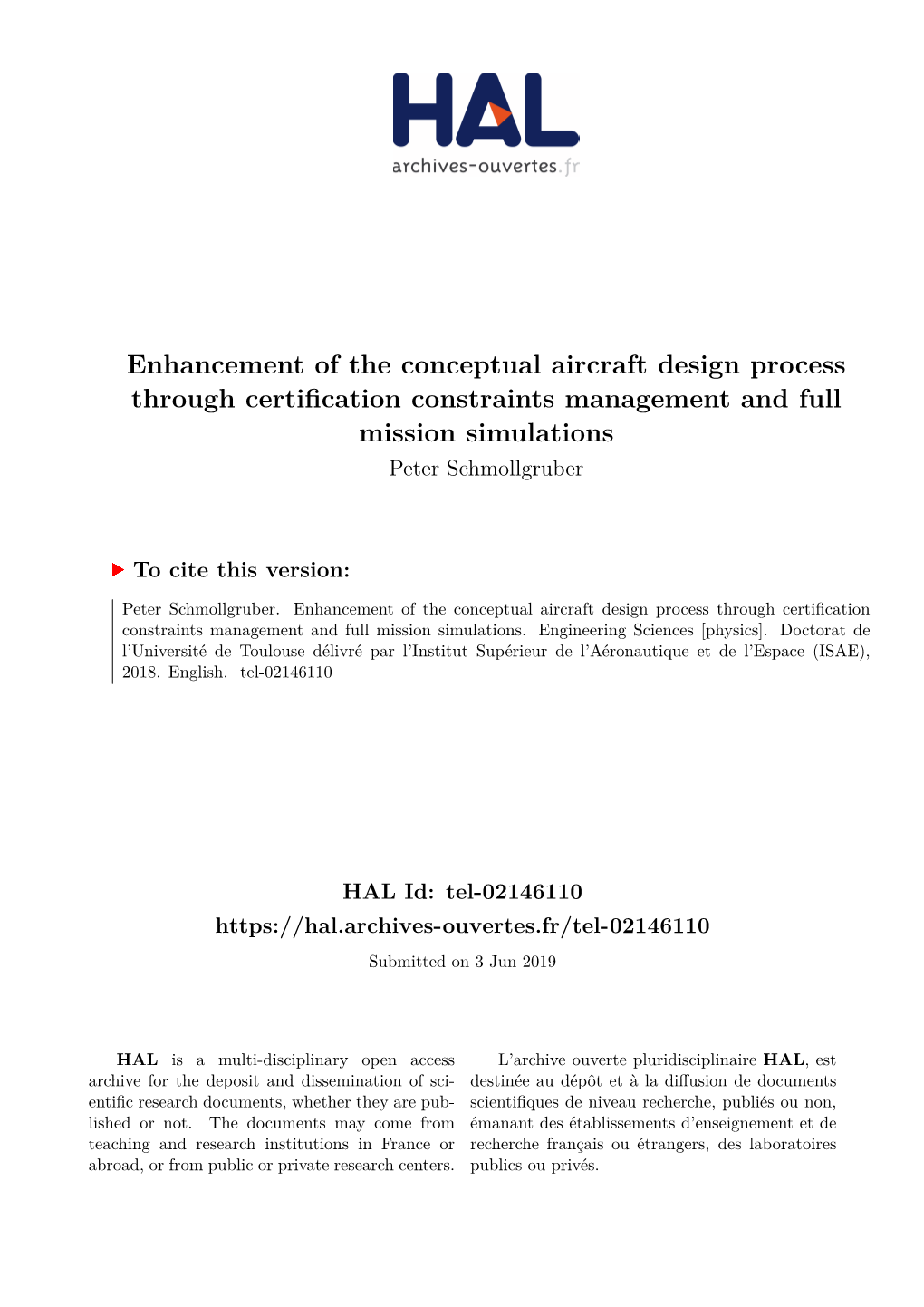 Enhancement of the Conceptual Aircraft Design Process Through Certification Constraints Management and Full Mission Simulations Peter Schmollgruber