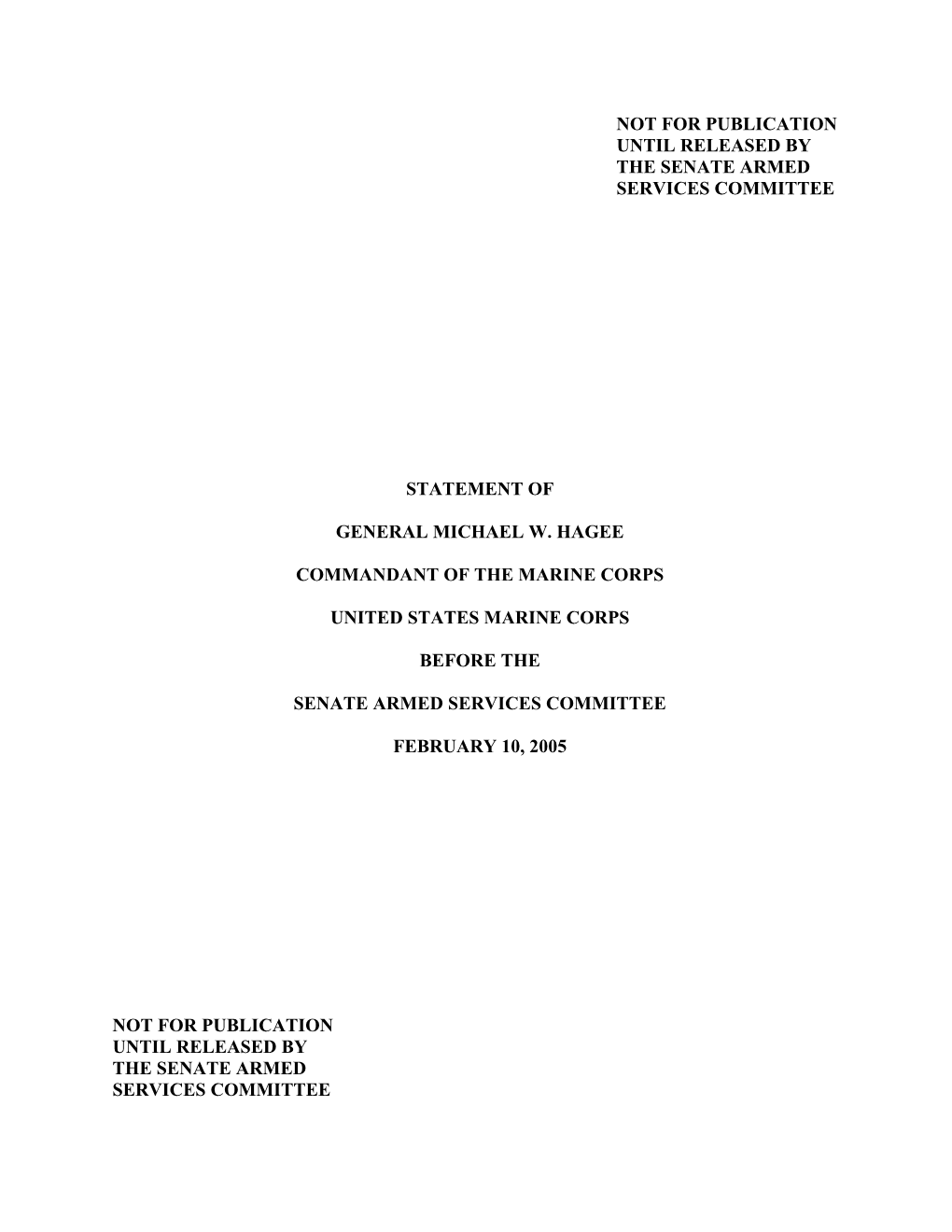 Not for Publication Until Released by the Senate Armed Services Committee Statement of General Michael W. Hagee Commandant of Th