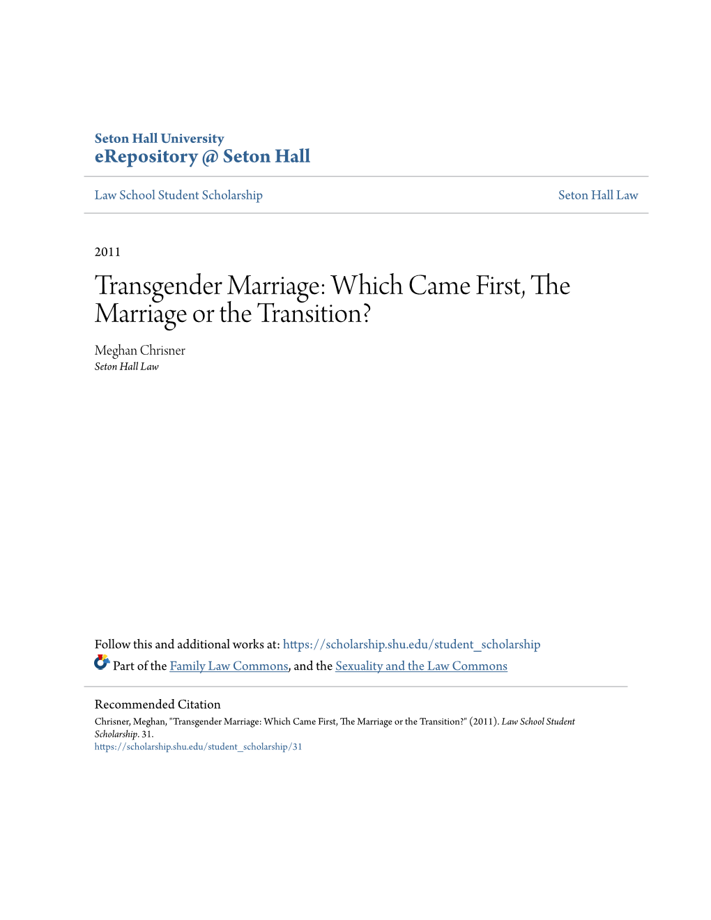 Transgender Marriage: Which Came First, the Marriage Or the Transition? Meghan Chrisner Seton Hall Law