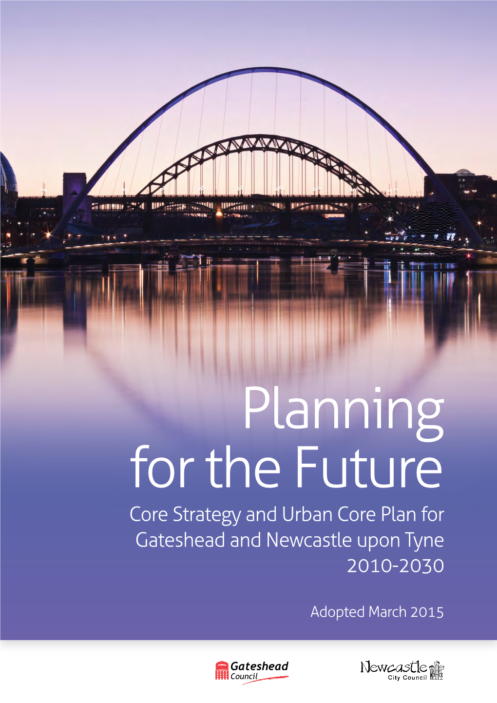 Core Strategy and Urban Core Plan for Gateshead and Newcastle Upon Tyne 2010-2030