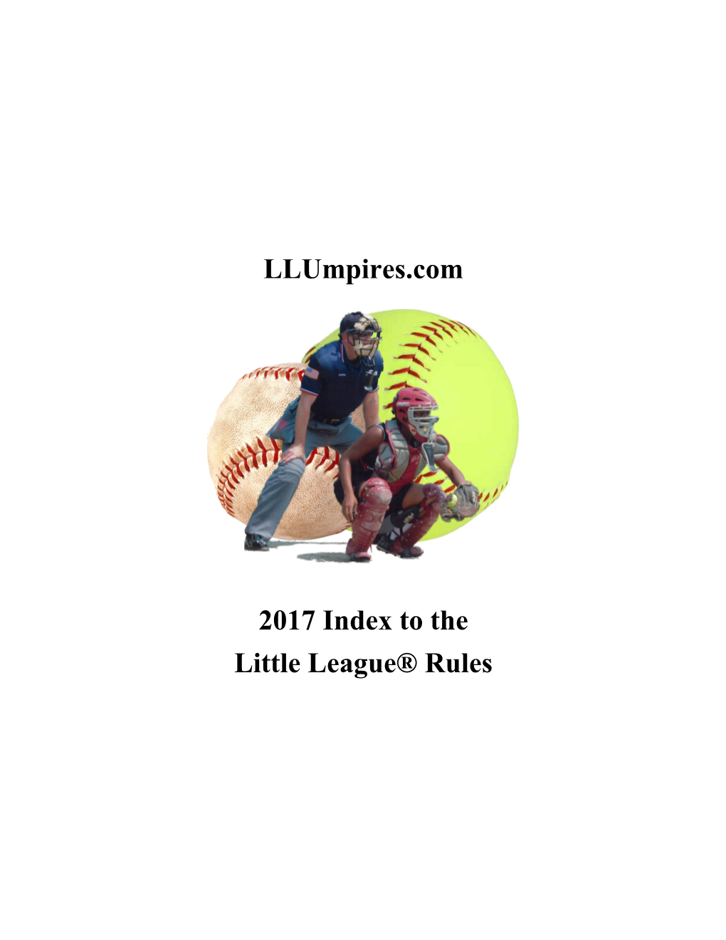 Llumpires.Com 2017 Index to the Little League® Rules