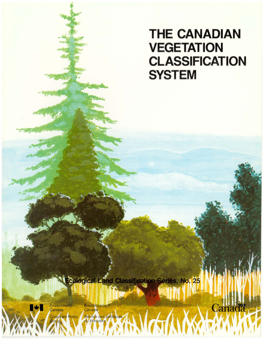 The Canadian Vegetation Classification System the Canadian Vegetation Classification System