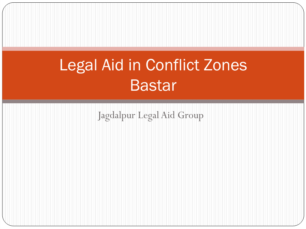 Legal Aid in Conflict Zones, Bastar