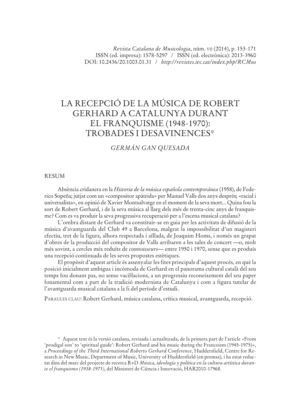 La Recepció De La Música De Robert Gerhard a Catalunya Durant El Franquisme (1948-1970): Trobades I Desavinences*