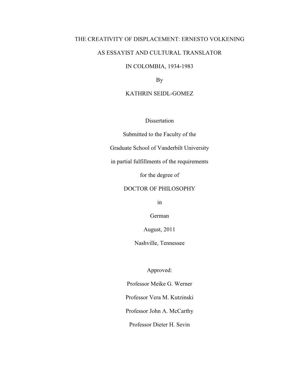 THE CREATIVITY of DISPLACEMENT: ERNESTO VOLKENING AS ESSAYIST and CULTURAL TRANSLATOR in COLOMBIA, 1934-1983 by KATHRIN SEIDL