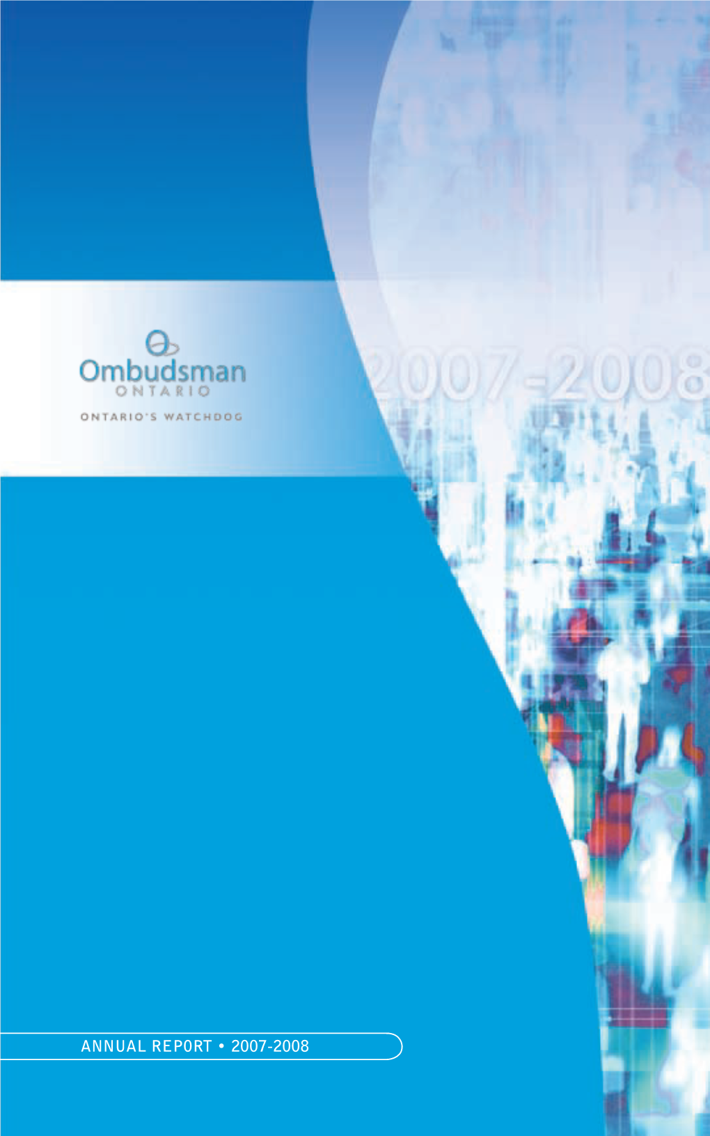 ANNUAL REPORT • 2007-2008 ISSN 1708-0851 2007-2008 Annual Report 1 Office of the Ombudsman Ch 31